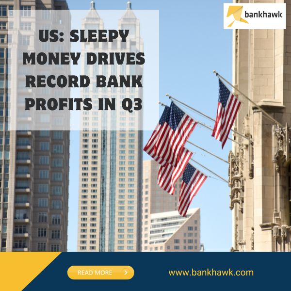 US: Sleepy Money Drives Record Bank Profits in Q3